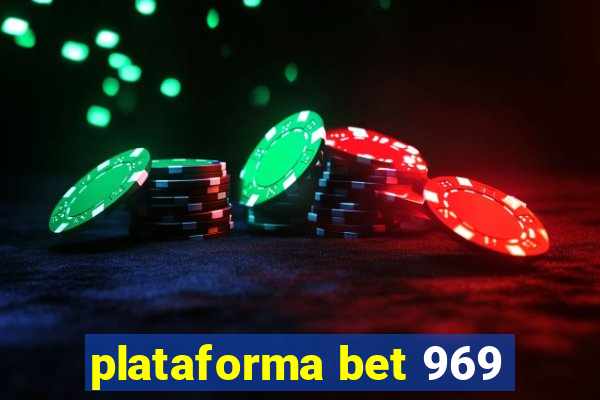 plataforma bet 969